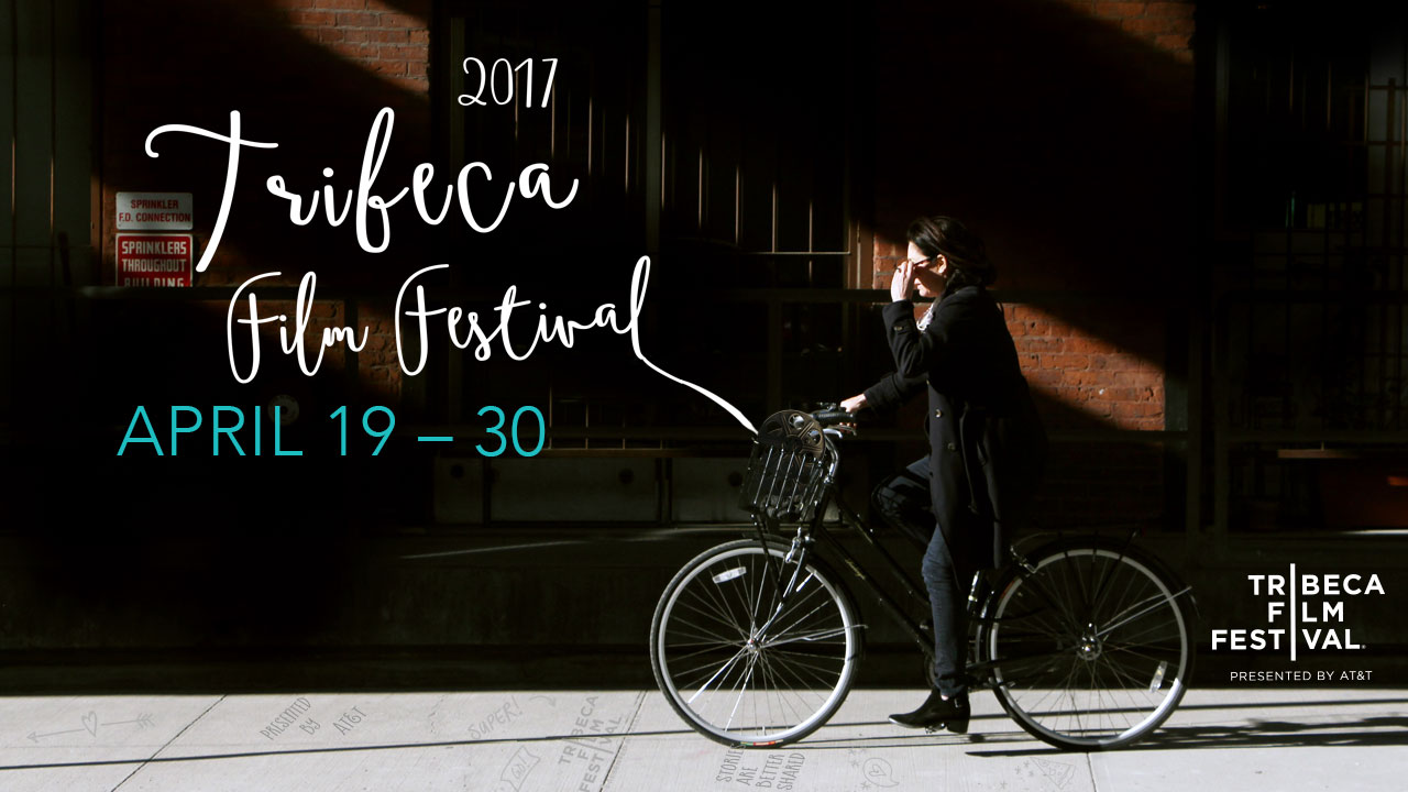 Il programma del Tribeca Film Festival 2017