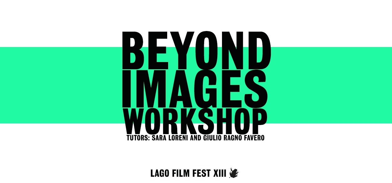 OLTRE ALL’IMMAGINE Workshop | Lago Film Fest XIII