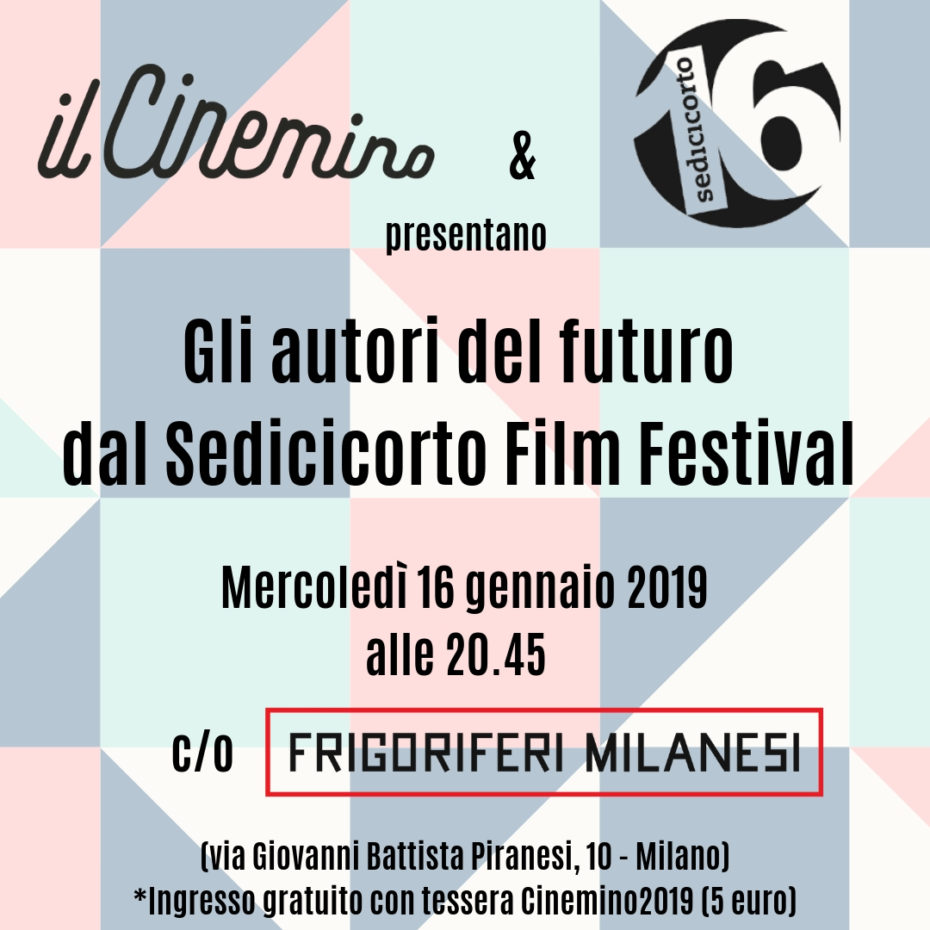 Gli autori del futuro - Sedicicorto International Film Festival a Milano