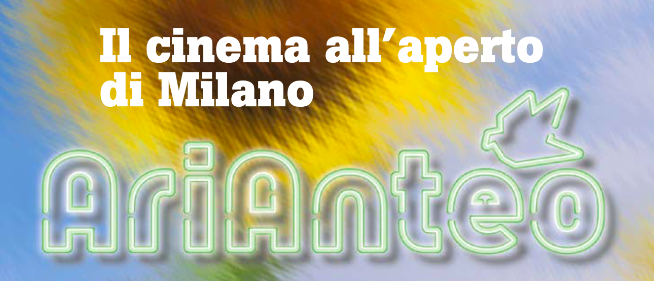 Arianteo, il cinema all’aperto di Milano: annunciato il programma 2020
