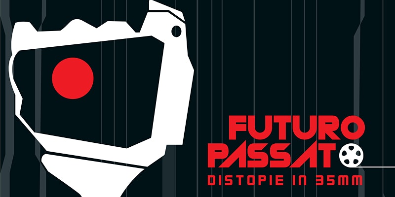 FUTURO PASSATO - Distopie in 35mm