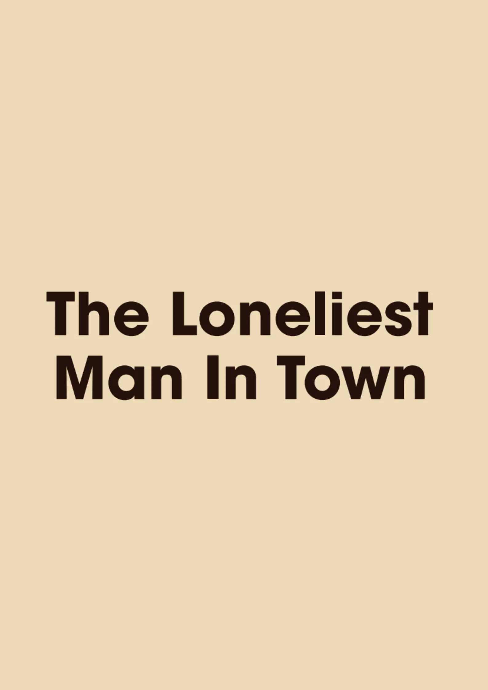 The Loneliest Man in Town