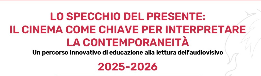 longtake per le scuole - LO SPECCHIO DEL PRESENTE: IL CINEMA COME CHIAVE PER INTERPRETARE LA CONTEMPORANEITÀ